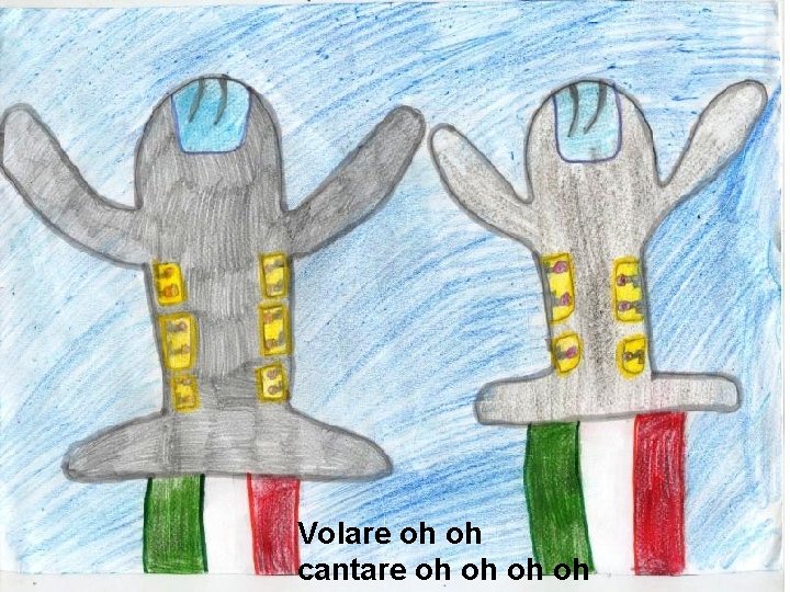 Volare oh oh cantare oh oh 