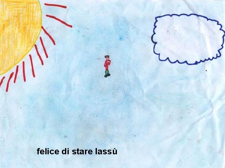 felice di stare lassù 