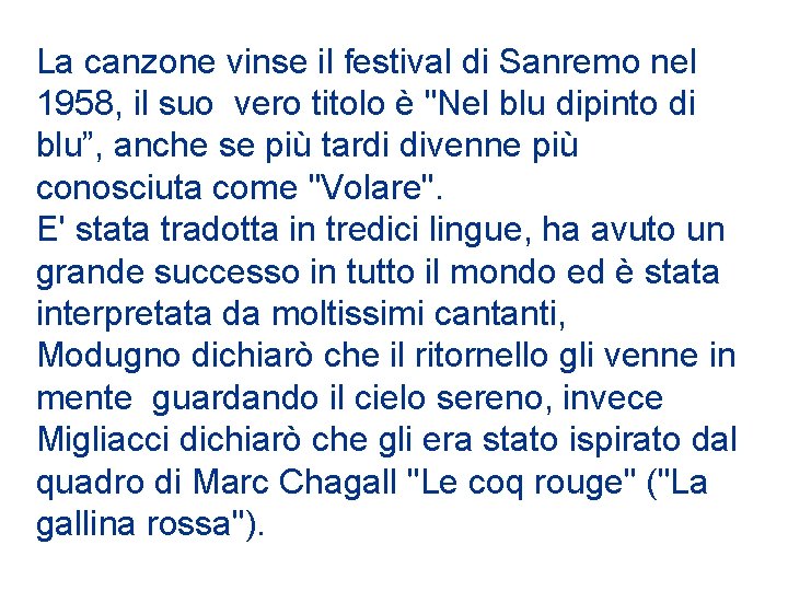 La canzone vinse il festival di Sanremo nel 1958, il suo vero titolo è