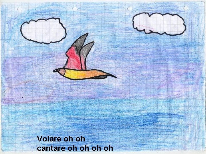 Volare oh oh cantare oh oh 