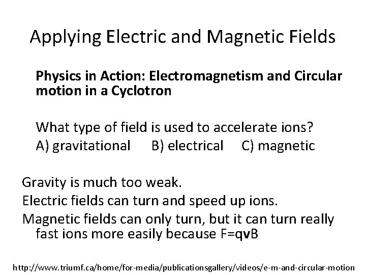 Applying Electric and Magnetic Fields Physics in Action: Electromagnetism and Circular motion in a