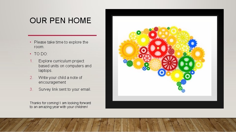 OUR PEN HOME • Please take time to explore the room. • TO DO: