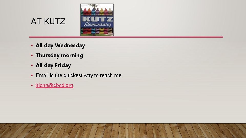 AT KUTZ • All day Wednesday • Thursday morning • All day Friday •