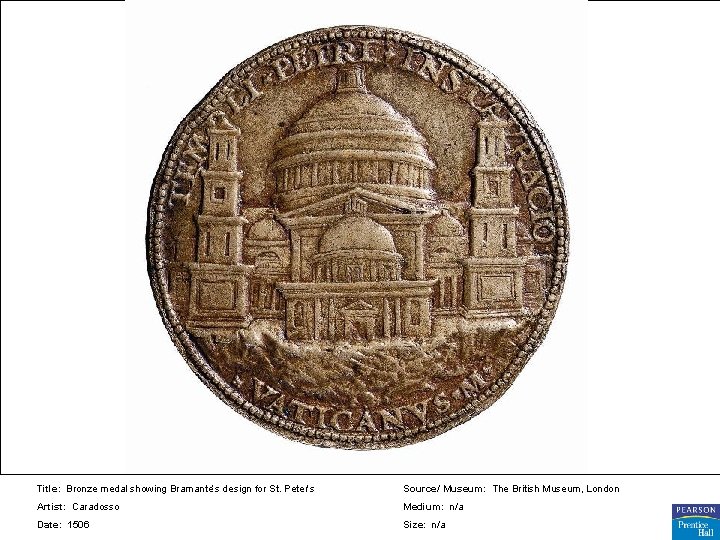 Title: Bronze medal showing Bramante’s design for St. Peter’s Source/ Museum: The British Museum,