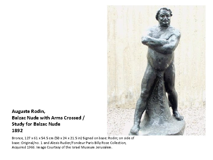 Auguste Rodin, Balzac Nude with Arms Crossed / Study for Balzac Nude 1892 Bronze,