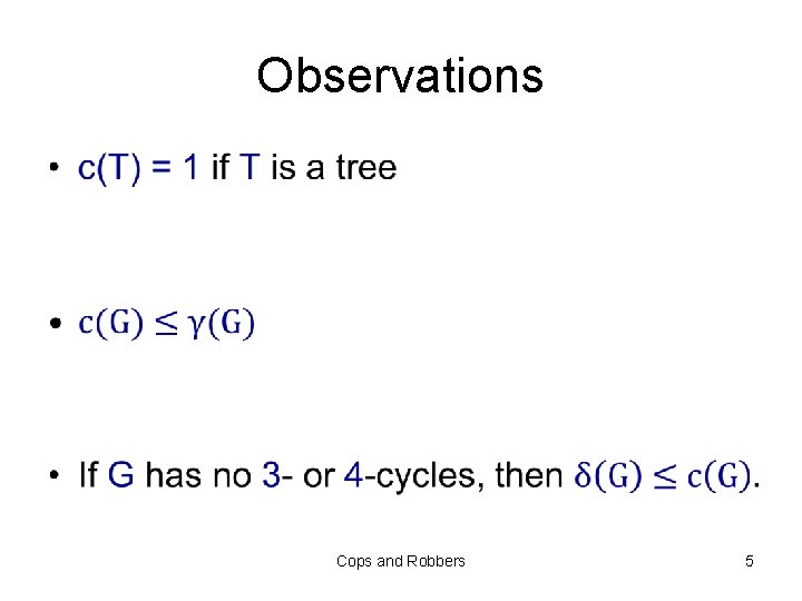 Observations • Cops and Robbers 5 