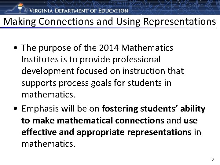 Making Connections and Using Representations • The purpose of the 2014 Mathematics Institutes is