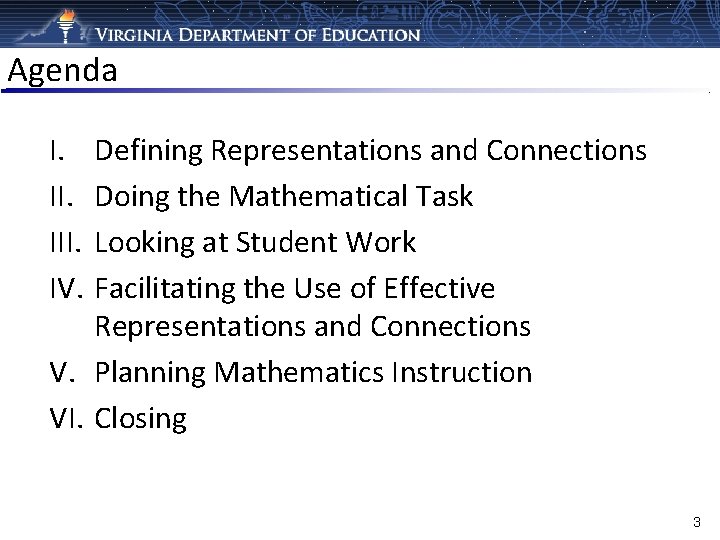 Agenda I. III. IV. Defining Representations and Connections Doing the Mathematical Task Looking at