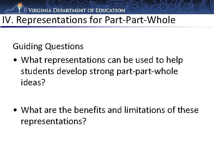 IV. Representations for Part-Whole Guiding Questions • What representations can be used to help