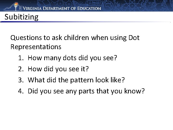 Subitizing Questions to ask children when using Dot Representations 1. How many dots did