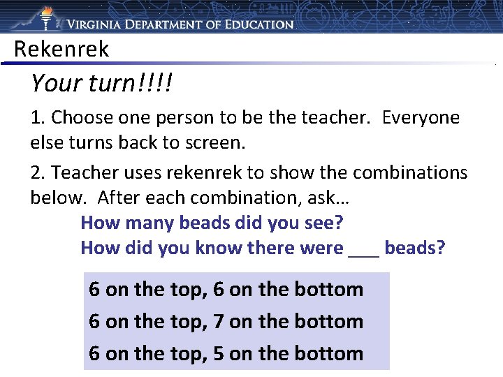Rekenrek Your turn!!!! 1. Choose one person to be the teacher. Everyone else turns