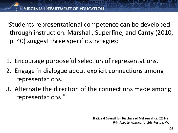 "Students representational competence can be developed through instruction. Marshall, Superfine, and Canty (2010, p.