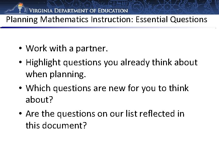 Planning Mathematics Instruction: Essential Questions • Work with a partner. • Highlight questions you