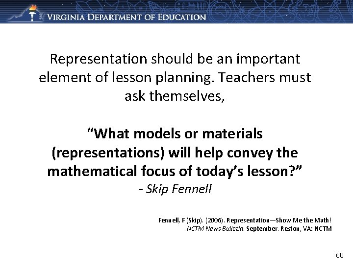 Representation should be an important element of lesson planning. Teachers must ask themselves, “What