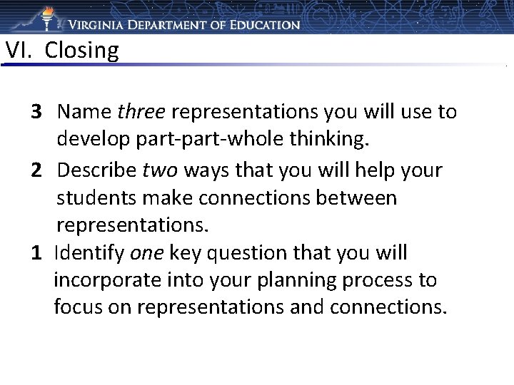 VI. Closing 3 Name three representations you will use to develop part-whole thinking. 2