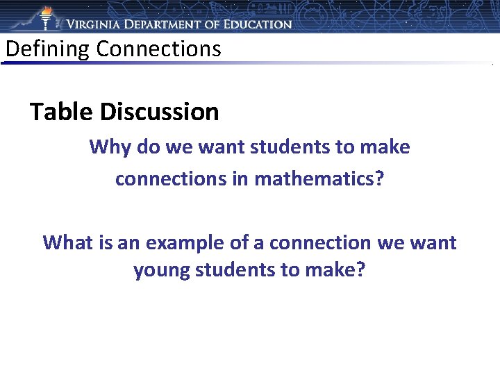 Defining Connections Table Discussion Why do we want students to make connections in mathematics?