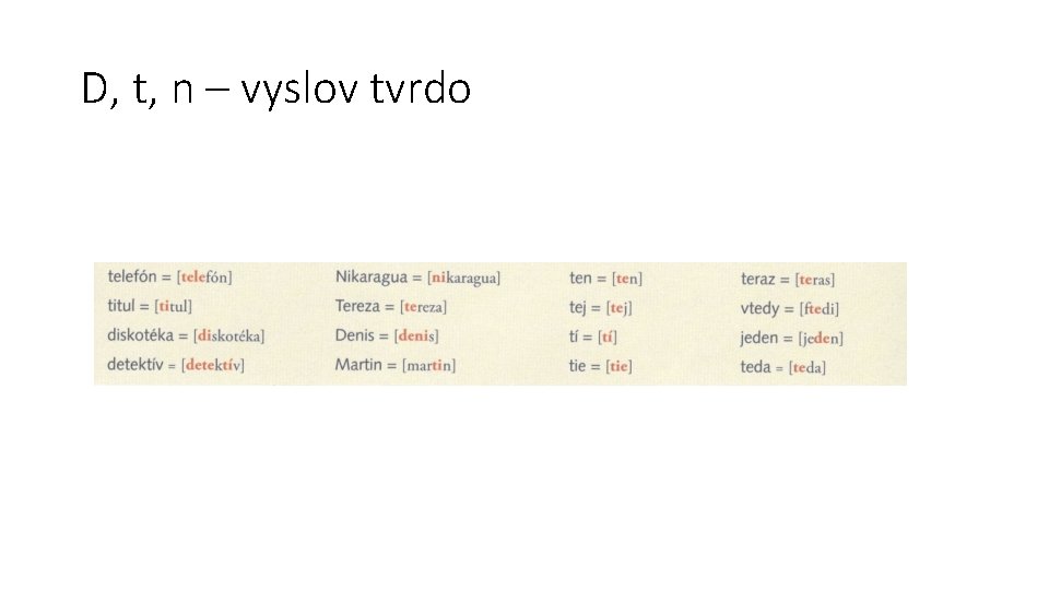 D, t, n – vyslov tvrdo 