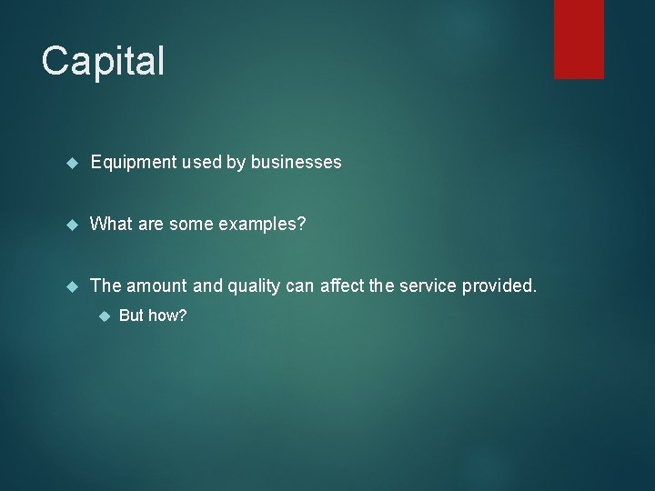 Capital Equipment used by businesses What are some examples? The amount and quality can