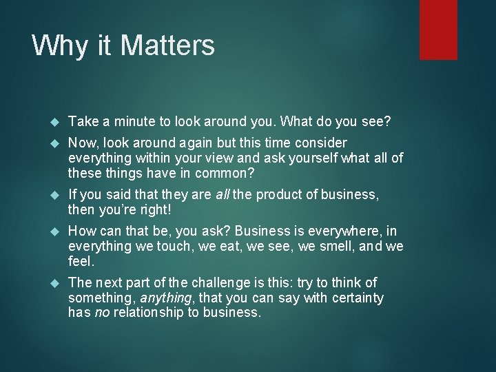 Why it Matters Take a minute to look around you. What do you see?