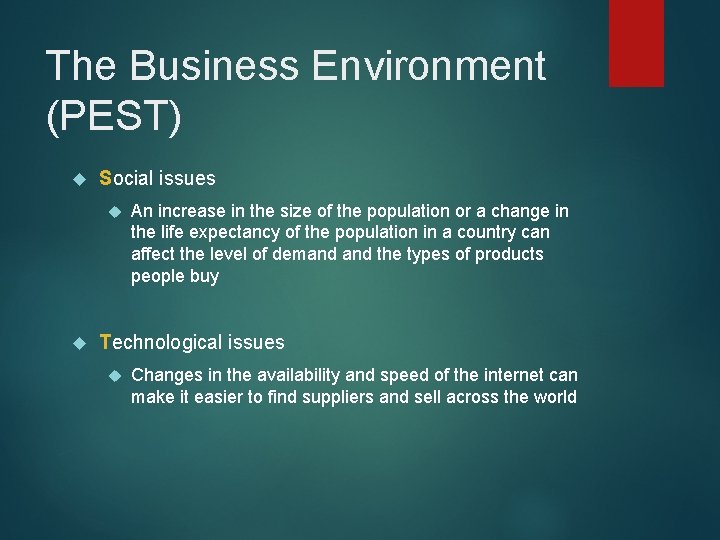 The Business Environment (PEST) Social issues An increase in the size of the population