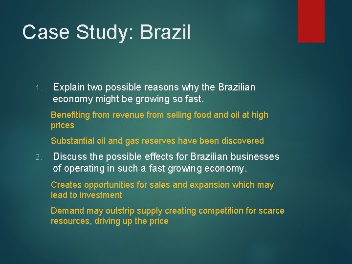 Case Study: Brazil 1. Explain two possible reasons why the Brazilian economy might be
