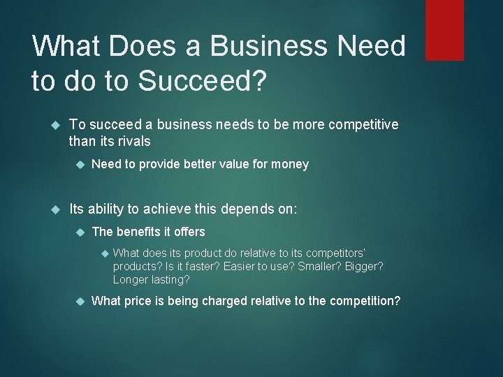 What Does a Business Need to do to Succeed? To succeed a business needs