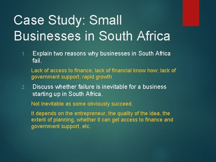 Case Study: Small Businesses in South Africa 1. Explain two reasons why businesses in