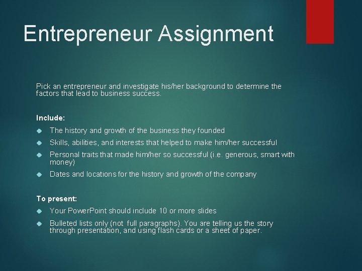 Entrepreneur Assignment Pick an entrepreneur and investigate his/her background to determine the factors that
