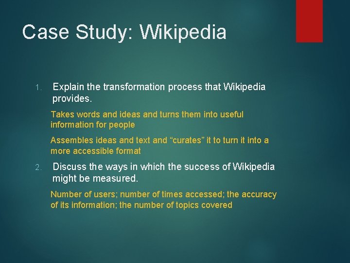 Case Study: Wikipedia 1. Explain the transformation process that Wikipedia provides. Takes words and