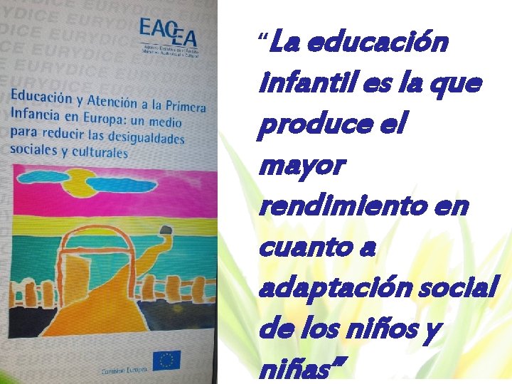 “La educación Nélida Zaitegi infantil es la que produce el mayor rendimiento en cuanto