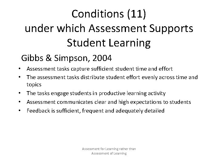 Conditions (11) under which Assessment Supports Student Learning Gibbs & Simpson, 2004 • Assessment