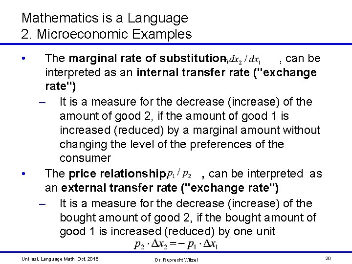 Mathematics is a Language 2. Microeconomic Examples • • The marginal rate of substitution,