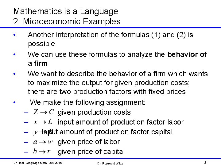 Mathematics is a Language 2. Microeconomic Examples • • Another interpretation of the formulas