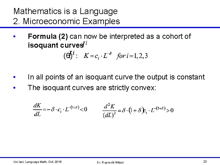 Mathematics is a Language 2. Microeconomic Examples • Formula (2) can now be interpreted