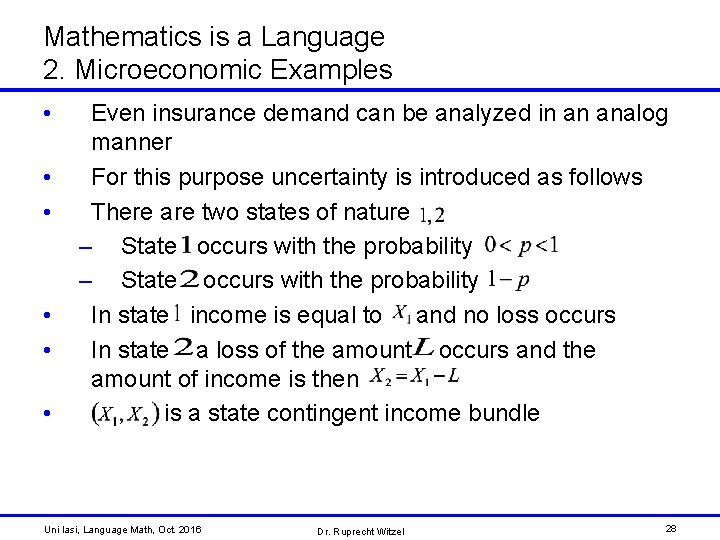 Mathematics is a Language 2. Microeconomic Examples • • • Even insurance demand can