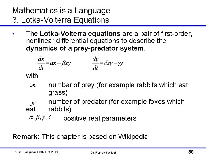 Mathematics is a Language 3. Lotka-Volterra Equations • The Lotka-Volterra equations are a pair