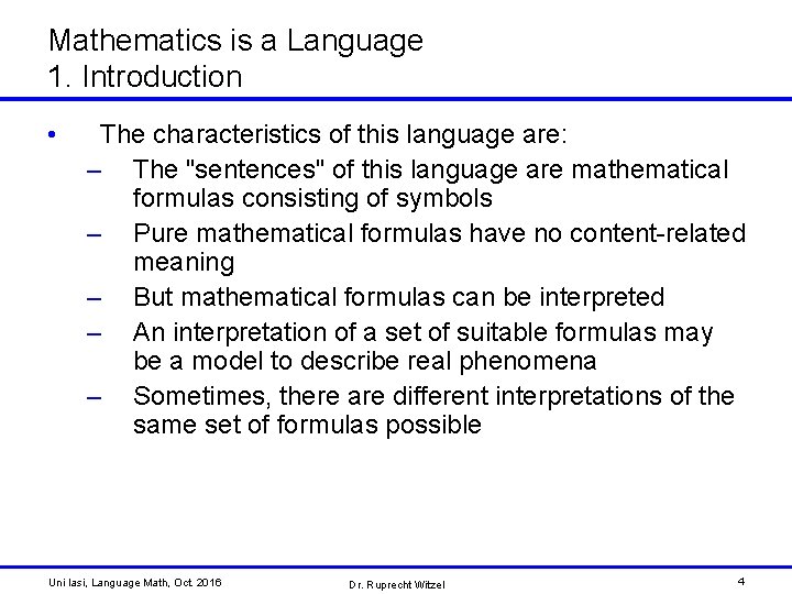 Mathematics is a Language 1. Introduction • The characteristics of this language are: –