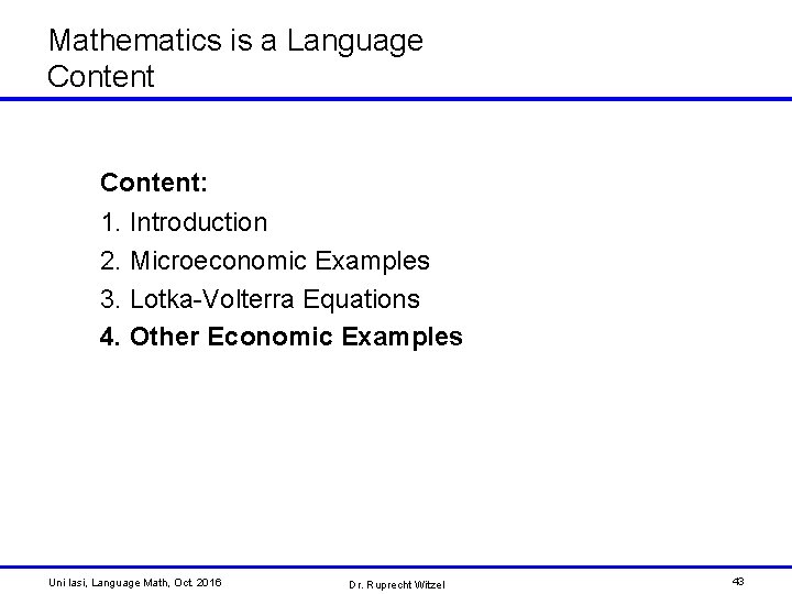 Mathematics is a Language Content: 1. Introduction 2. Microeconomic Examples 3. Lotka-Volterra Equations 4.