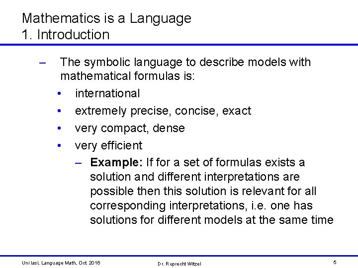 Mathematics is a Language 1. Introduction – The symbolic language to describe models with