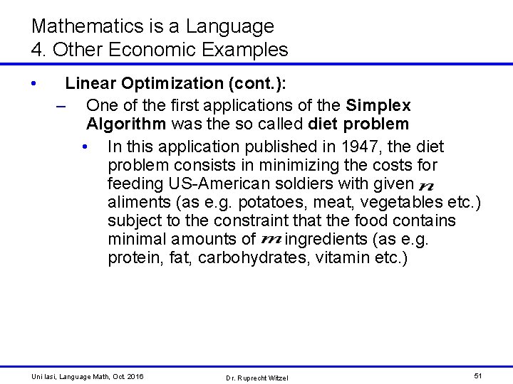 Mathematics is a Language 4. Other Economic Examples • Linear Optimization (cont. ): –