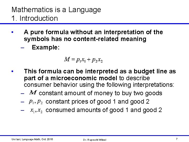 Mathematics is a Language 1. Introduction • A pure formula without an interpretation of