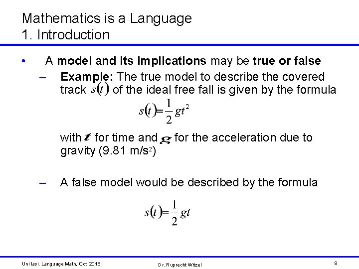 Mathematics is a Language 1. Introduction • A model and its implications may be