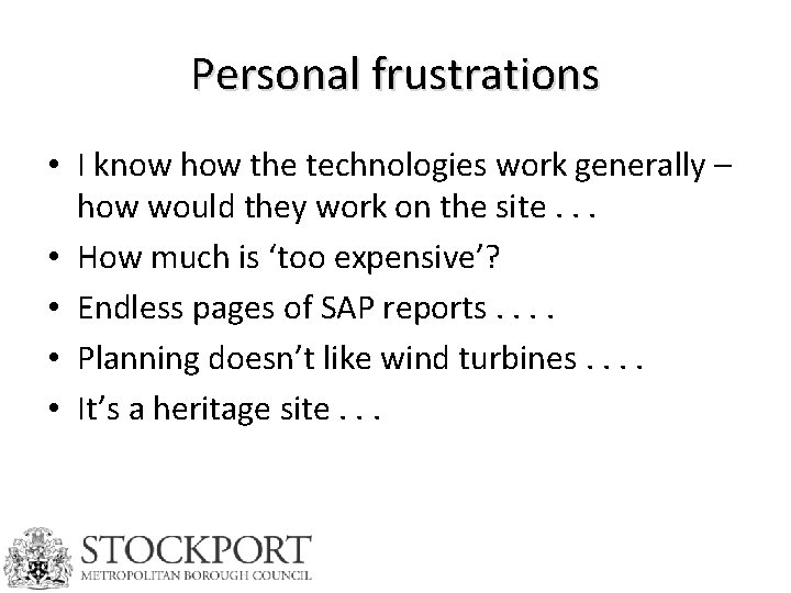 Personal frustrations • I know how the technologies work generally – how would they