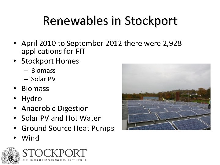 Renewables in Stockport • April 2010 to September 2012 there were 2, 928 applications