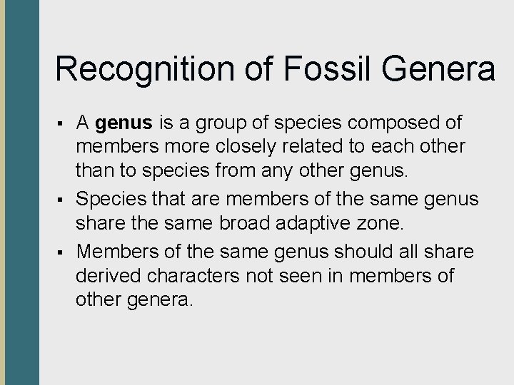 Recognition of Fossil Genera § § § A genus is a group of species