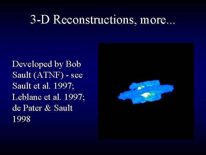 3 -D Reconstructions, more. . . Developed by Bob Sault (ATNF) - see Sault