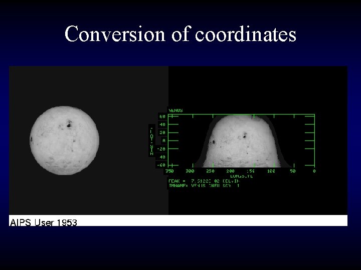 Conversion of coordinates If we know the observed object’s geometry well enough, then sky