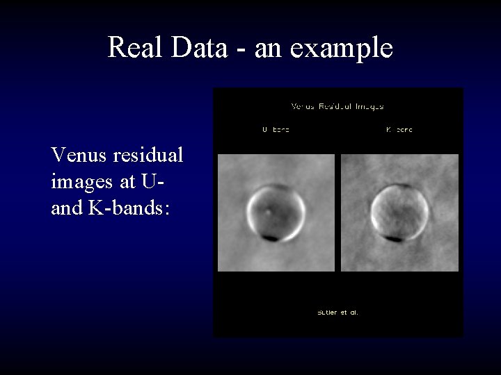 Real Data - an example Venus residual images at Uand K-bands: 
