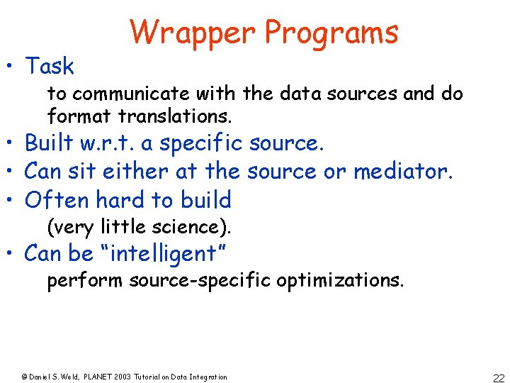  • Task Wrapper Programs to communicate with the data sources and do format