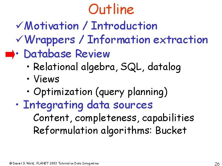 Outline üMotivation / Introduction üWrappers / Information extraction • Database Review • Relational algebra,
